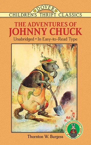 The Adventures of Johnny Chuck-Dover Children's Thrift Classics