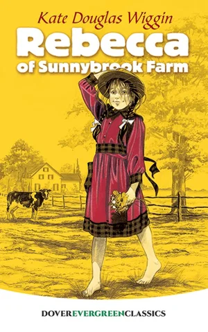 Rebecca of Sunnybrook Farm -Dover Evergreen Classics