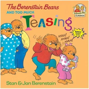 Berenstain Bears and Too Much Teasing