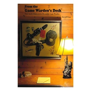 From The Game Warden's Desk