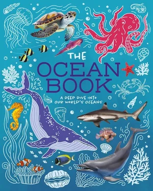 The Ocean Book: A Deep Dive Into Our World's Oceans (Children's Discovery Librar