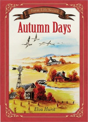 Autumn Days -Farm Life Series #7