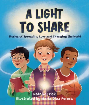 A Light to Share: Stories of Spreading Love and