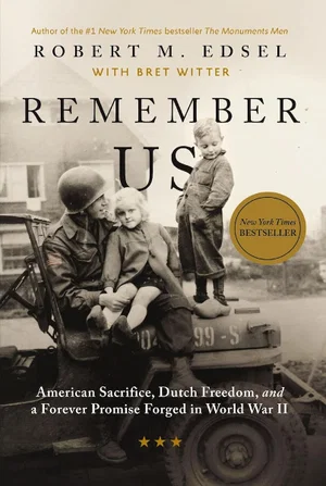 Remember Us: American Sacrifice, Dutch Freedom and Forever Promise Forged in WW2