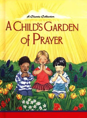 A Child's Garden of Prayer