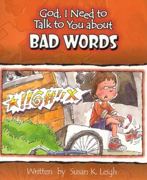 God, I Need to Talk to You About Bad Words