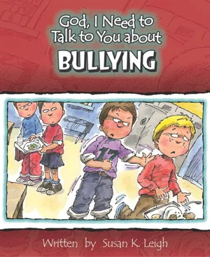 God, I Need to Talk to You About Bullying