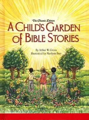 A Child's Garden of Bible Stories