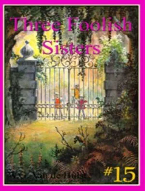 Three Foolish Sisters -Stories Children Love #15