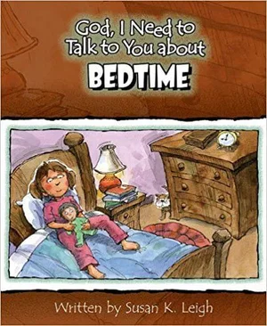 God I Need to Talk to You about Bedtime
