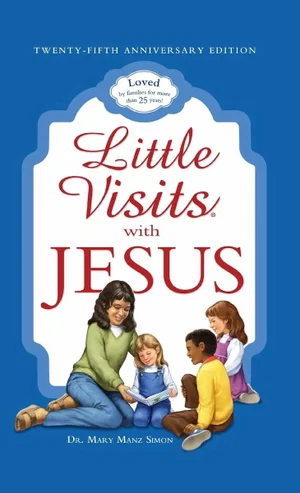 Little Visits with Jesus 25th Anniversary
