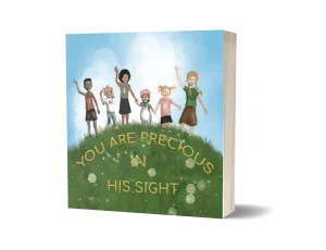 You Are Precious in His Sight