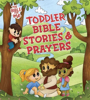 The Bible for Me: Toddlers Bible Stories and Prayers