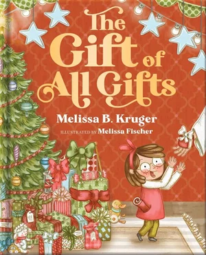 The Gift of All Gifts: Celebrating God's Special Christmas