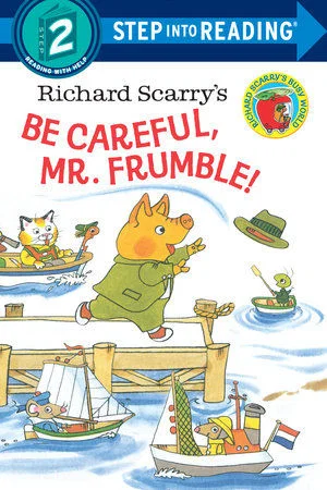 Richard Scarry's Be Careful, Mr. Frumble! (Step Into Reading)