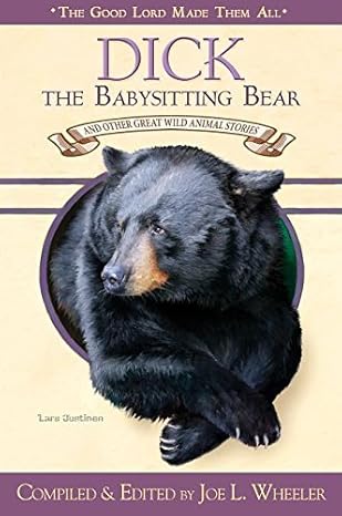 Image of Dick The Babysitting Bear: and Other Great Wild Animal Stories