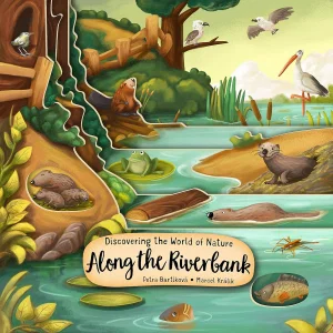 Discovering the World of Nature Along the Riverbank (Peek Inside)