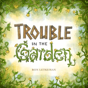 Trouble in the Garden