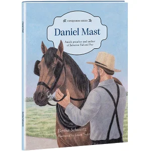 Daniel Mast: Amish Preacher and Author or Salvation - Conqueror Series #5