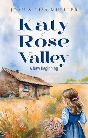 Katy of Rose Valley: A New Beginning