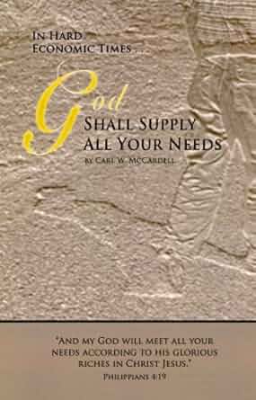 In Hard Economic Times . . . God Shall Supply All Your Needs