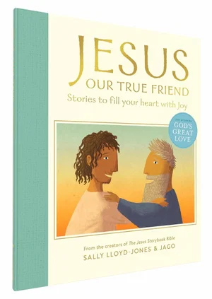 Jesus, Our True Friend: Stories to Fill Your Heart with Joy
