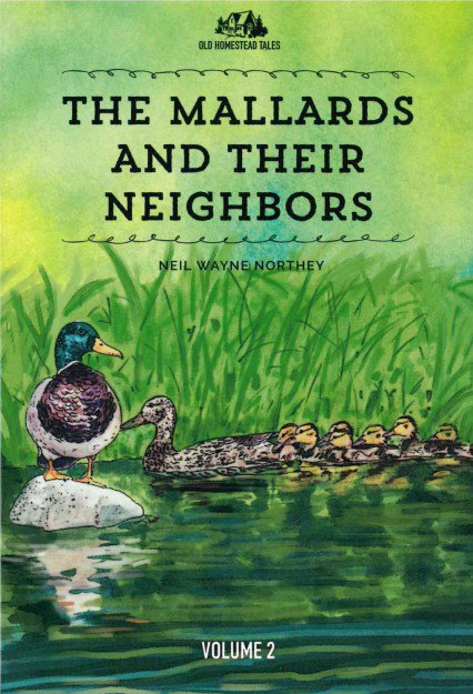 The Mallards And Their Neighbors: Old Homestead Tales Vol. 2