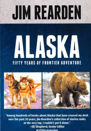 Alaska: Fifty Years of Frontier Adventure