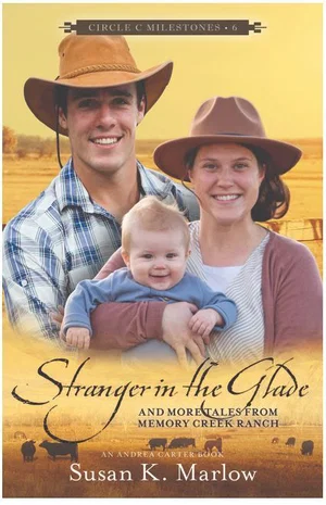 Stranger in the Glade: And More Tales from Memory Creek Ranch