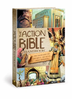 Action Bible Handbook: A Dictionary of People, Places, and Things