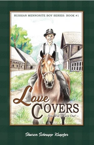Love Covers: How Will It Turn Out? Russian Mennonite Boy Series: Book 1