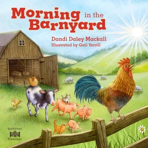 Morning in the Barnyard: Kids' Favourite Farm Animals Start the Day by Praising