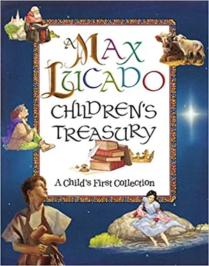 Max Lucado Children's Treasury: A Child's First Collection