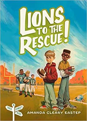 Lions to the Rescue!: Tree Street Kids -Book 3