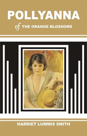 Pollyanna of Orange Blossoms Pollyanna #3