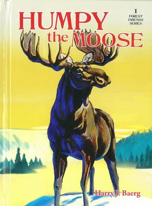 Humpy the Moose Forest Friends Series #1 Hardcover