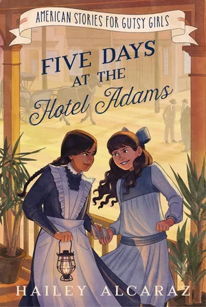 Five Days at the Hotel Adams (American Stories for Gutsy Girls)
