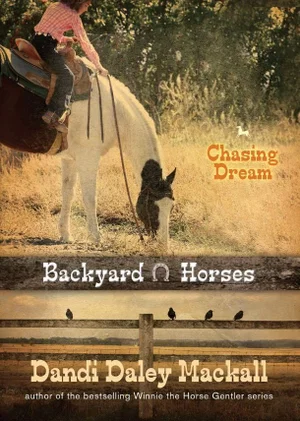 Chasing Dream -Backyard Horses #3