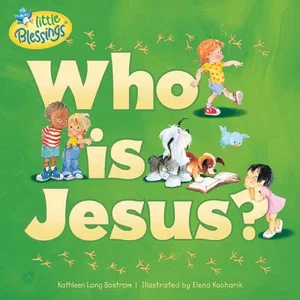 Who Is Jesus? -Little Blessings