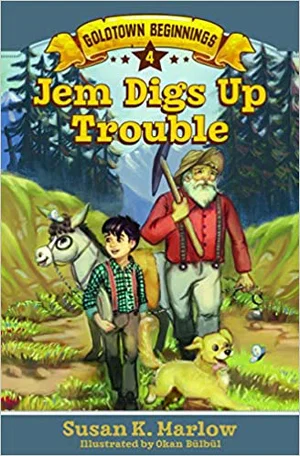 Jem Digs Up Trouble -Goldtown Beginnings #4