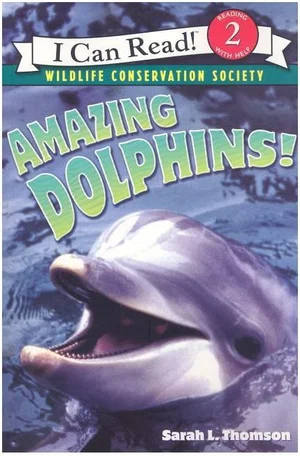 Amazing Dolphins! I Can Read Nonfiction - Level 2