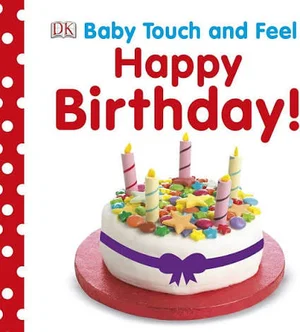 Happy Birthday! - Baby Touch and Feel