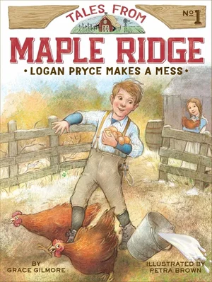 Logan Pryce Makes a Mess -Tales from Maple Ridge #1