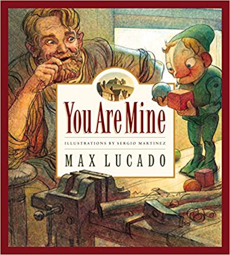 You Are Mine -Max Lucado's Wemmicks #2