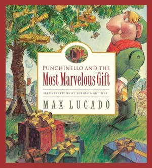 Punchinello and the Most Marvellous Gift -Max Lucado's Wemmicks #5