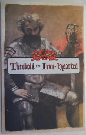 Theobold the Iron-Hearted