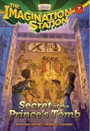 Secret of the Prince's Tomb -Imagination Station Books #7