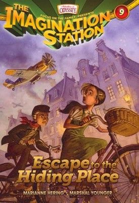 Escape to the Hiding Place -Imagination Station Books #9