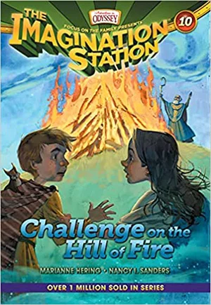 Challenge on the Hill of Fire -Imagination Station Books #10