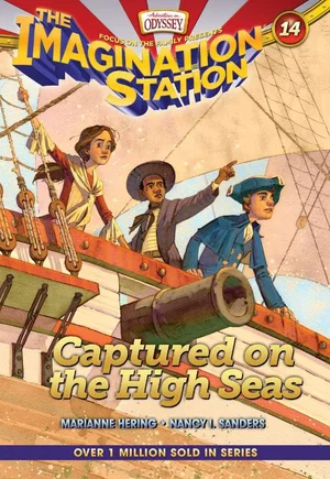 Captured on the High Seas -Imagination Station Books #14